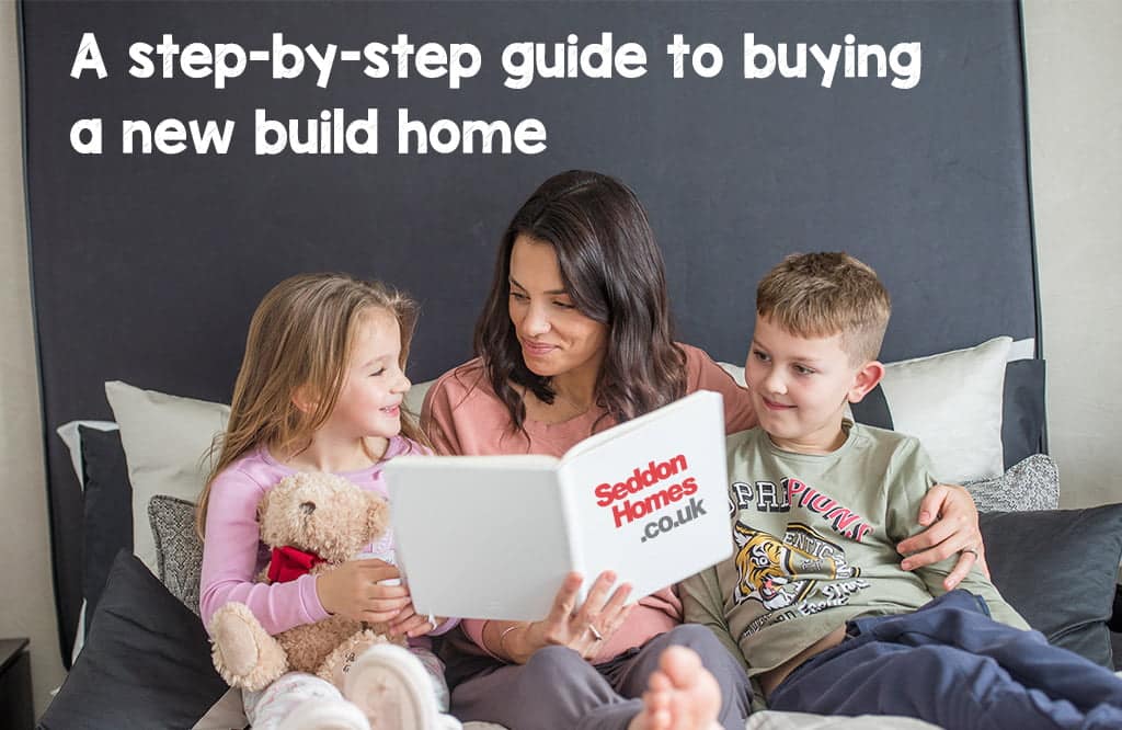 A StepByStep Guide to Buying a New Build Home Seddon Homes